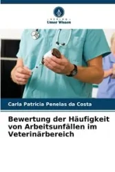 Bewertung der Häufigkeit von Arbeitsunfällen im Veterinärbereich - Carla Patricia Penelas da Costa