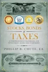Stocks, Bonds & Taxes - Phillip B. Chute