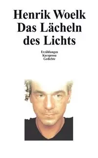 Das Lächeln des Lichts - Woelk Henrik