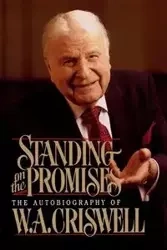 Standing on the Promises - Criswell W. A.