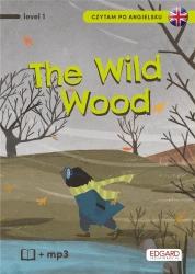 Czytam po angielsku. The Wild Wood. Level 1 - praca zbiorowa