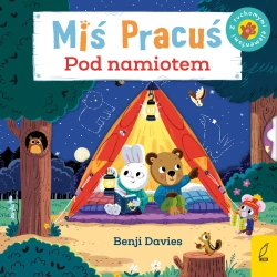 Miś Pracuś. Przesuń paluszkiem. Pod namiotem - Benji Davies