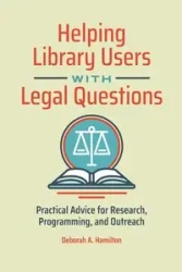 Helping Library Users with Legal Questions - Deborah Hamilton