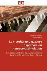 La cryothérapie gazeuse hyperbare ou neurocryostimulation - Collectif