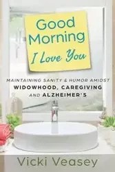 Good Morning I Love You - Vicki Veasey