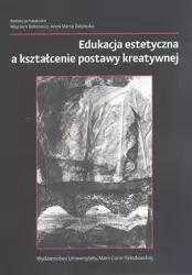 Edukacja estetyczna a kształcenie postawy kreatywn - praca zbiorowa