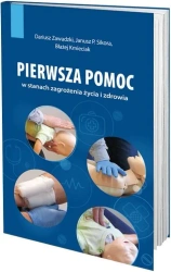 Pierwsza pomoc w stanach zagrożenia życia i.. - Dariusz Zawadzki, Janusz P. Sikora, Błażej Kmieci