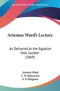 Artemus Ward's Lecture - Ward Artemis
