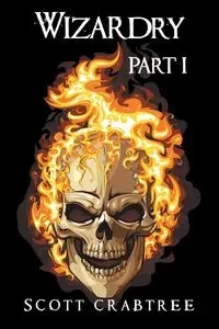 Wizardry, Part I - Scott Crabtree