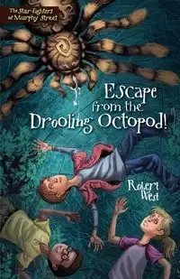 Escape from the Drooling Octopod! - Robert West