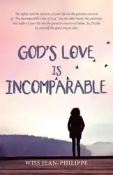 God's Love Is Incomparable - Jean-Philippe Wiss