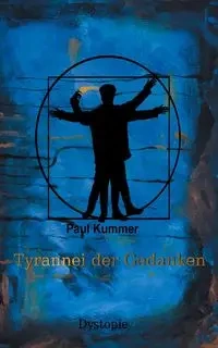 Tyrannei der Gedanken - Paul Kummer