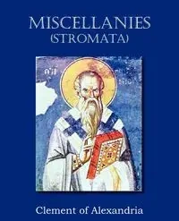 Miscellanies (Stromata) - Clement Alexandria of