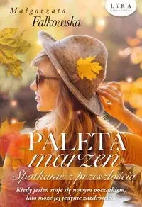 Paleta marzeń. Spotkanie z przeszłością DL - Małgorzata Falkowska