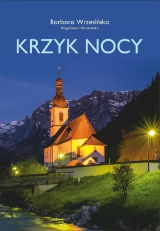 Krzyk nocy - Barbara Wrzesińska, Magdalena Wrzesińska