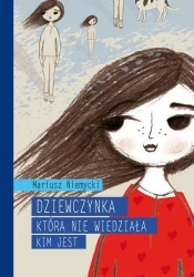 Dziewczynka która nie widziała kim jest - Mariusz Niemycki