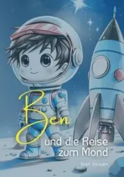 Ben und die Reise zum Mond - Janssen Sven
