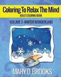 Coloring To Relax The Mind - D. Brooks Mary