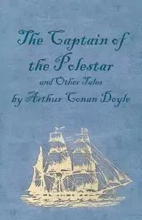 The Captain of the Polestar and Other Tales - Arthur Conan Doyle