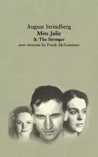 Miss Julie and the Stronger - August Strindberg
