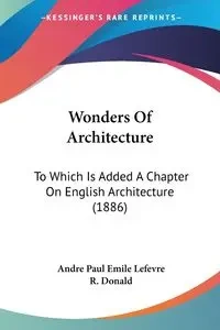 Wonders Of Architecture - Andre Paul Emile Lefevre