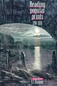 Reading popular prints 1790-1870 - Brian Maidment