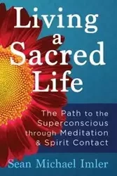 Living a Sacred Life - Sean Michael Imler