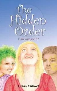 The Hidden Order - Can You See It? - Grace Liliane
