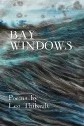 Bay Windows - Leo Thibault