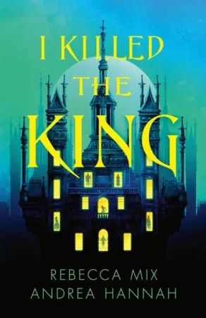 I Killed the King - Andrea Hannah