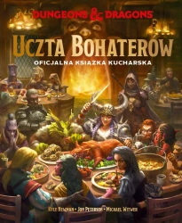 Dungeons & Dragons. Uczta Bohaterów - Kyle Newman, Jon Peterson, Michael Witwer