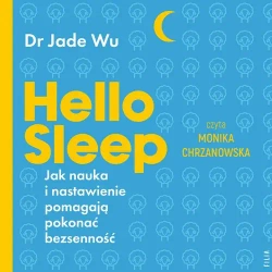 audiobook Hello sleep. Jak nauka i nastawienie pomagają pokonać bezsenność - Jade Wu