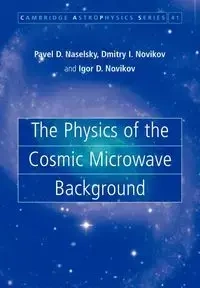 The Physics of the Cosmic Microwave Background - Naselsky Pavel D.
