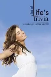 A lot of life's trivia - Puthan Veettil Ajayakumar
