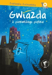Gwiazda z pierwszego piętra - Barbara Kosmowska, Monika Pollak