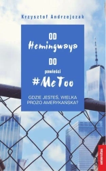 eBook Od Hemingwaya do powieści MeToo Gdzie jesteś, wielka prozo amerykańska? - Krzysztof Andrzejczak mobi epub