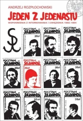 Jeden z jedenastu. Wspomnienia z internowania.. - Andrzej Rozpłochowski