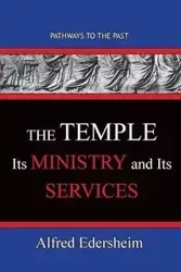 TheTemple--Its Ministry and Services - Alfred Alfred Edersheim