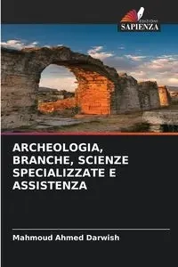 ARCHEOLOGIA, BRANCHE, SCIENZE SPECIALIZZATE E ASSISTENZA - Ahmed Darwish Mahmoud