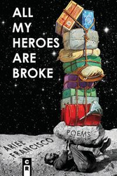 All My Heroes are Broke - Francisco Ariel