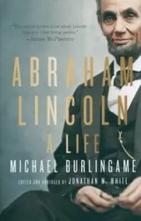 Abraham Lincoln - Michael Burlingame