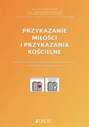 Przykazanie miłości i przykazania kościelne - praca zbiorowa