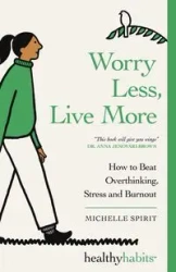 Worry Less, Live More - Michelle Spirit
