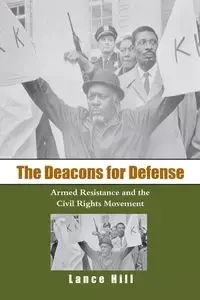 The Deacons for Defense - Lance Hill
