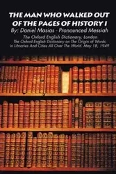 The Man Who Walked Out of the Pages of History I - Daniel Masias