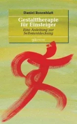 Gestalttherapie für Einsteiger - Daniel Rosenblatt