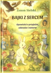 Bajki z sercem - Zenon Sielski