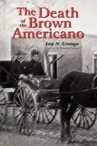 The Death of the Brown Americano - Uranga Jose N.