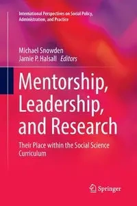 Mentorship, Leadership, and Research - Snowden Michael