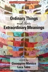 Ordinary Things and Their Extraordinary Meanings - Marsico Giuseppina